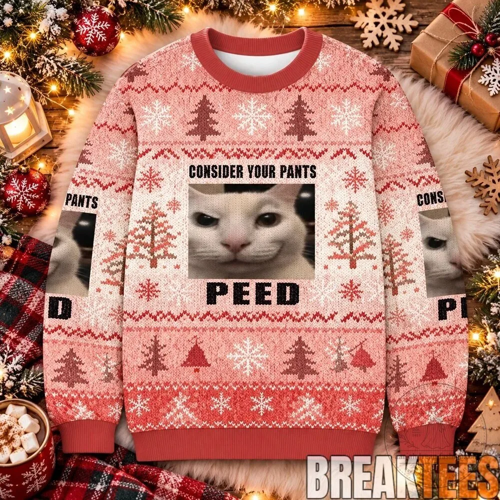 Consider Your Pants Peed Funny Meme Christmas Ugly Sweater