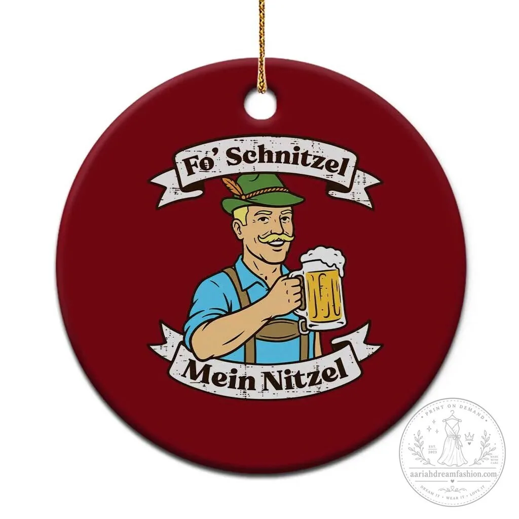 Funny Fo Schnitzel Mein Nitzel Oktoberfest Bavarian Beer Ceramic Ornament